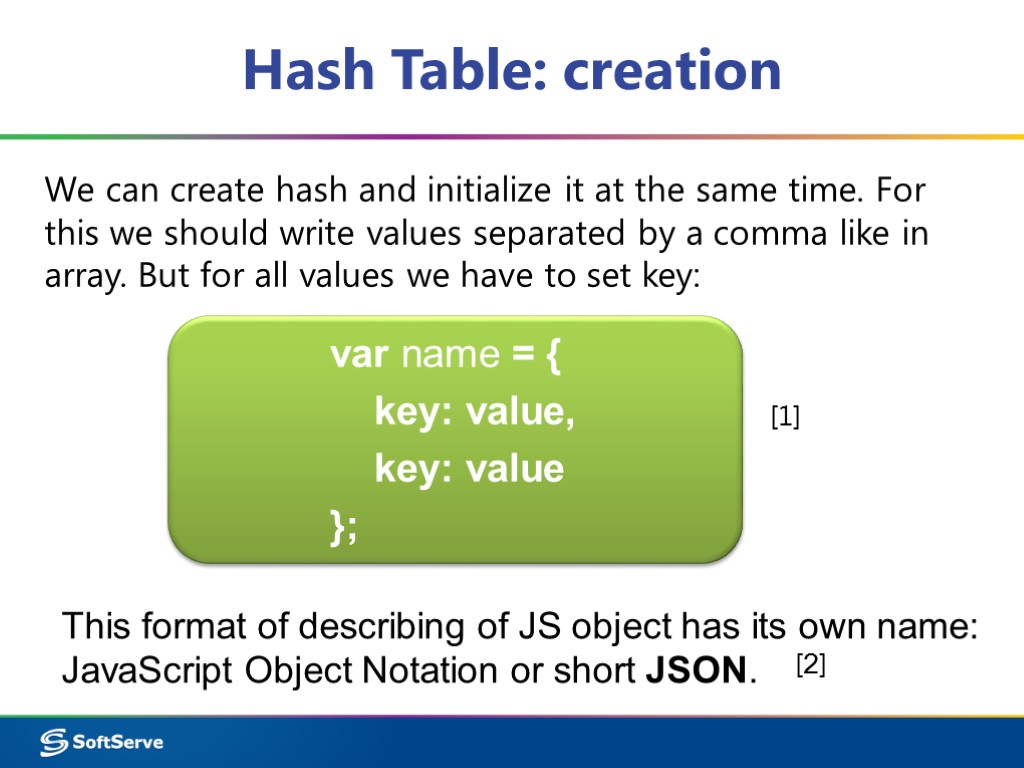 Hash Table: creation We can create hash and initialize it at the same time.